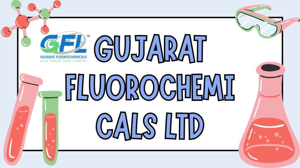 Gujarat Fluorochemicals Ltd